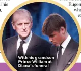  ??  ?? With his grandson Prince William at Diana’s funeral