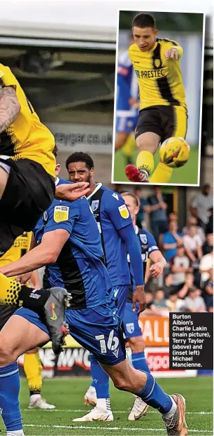  ??  ?? Burton Albion’s Charlie Lakin (main picture), Terry Taylor (above) and (inset left) Michael Mancienne.