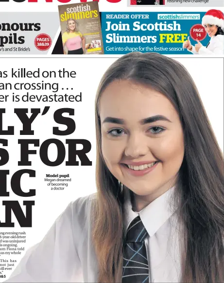  ??  ?? Model pupil Megan dreamed of becoming a doctor