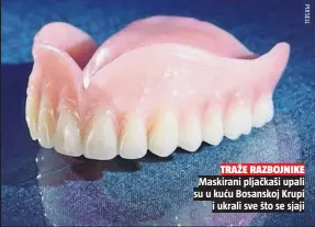  ??  ?? TRAŽE RAZBOJNIKE­Maskirani pljačkaši upali su u kuću Bosanskoj Krupii ukrali sve što se sjaji