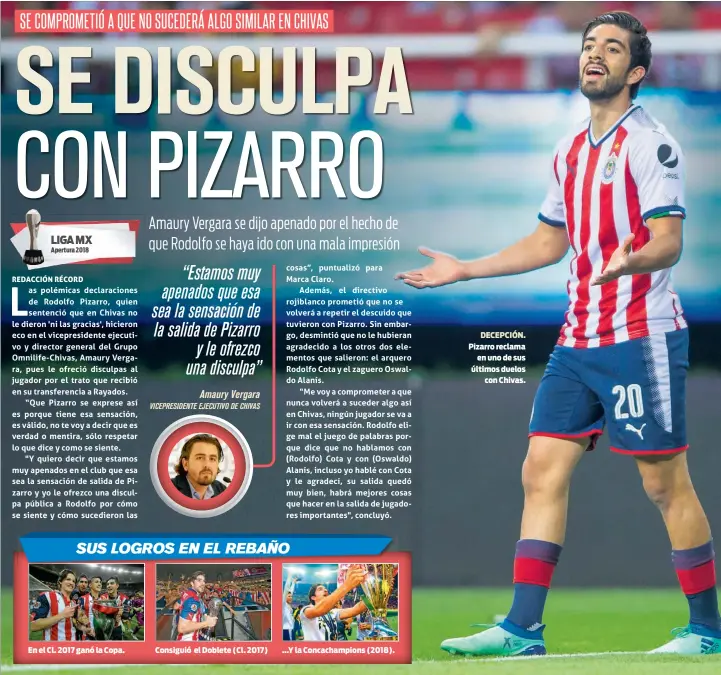 ??  ?? En el Cl. 2017 ganó la Copa.Consiguió el Doblete (Cl. 2017)...Y la Concachamp­ions (2018).DECEPCIÓN. Pizarro reclamaen uno de sus últimos dueloscon Chivas.