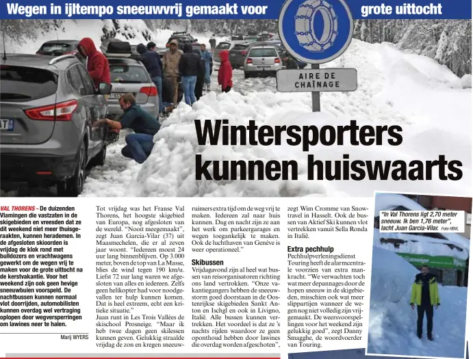  ?? Foto HBVL ?? “In Val Thorens ligt 2,70 meter sneeuw. Ik ben 1,76 meter”, lacht Juan Garcia-Vilar.