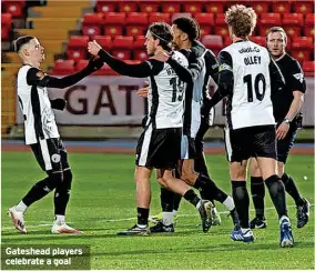  ?? ?? Gateshead players celebrate a goal