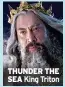  ?? ?? THUNDER THE SEA King Triton