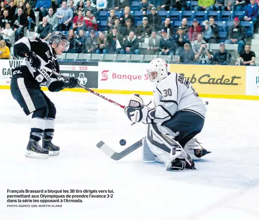  ??  ?? François Brassard a bloqué les 38 tirs dirigés vers lui, permettant aux Olympiques de prendre l’avance 3-2 dans la série les opposant à l’Armada.