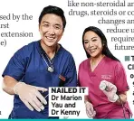  ?? Dr Kenny ?? NAILED IT Dr Marion Yau and