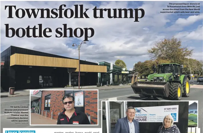  ?? DJ MILLS/WAIKATO TIMES ?? The proposed liquor store is on Te Kauwhata’s busy Main Rd, just across the street from the New World supermarke­t which sells beer and wine.