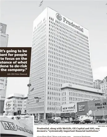  ?? MIKE DERER, AP
STAN HONDA, AFP/GETTY IMAGES ?? AIG’s efforts could be complicate­d because it received an $85 billion government loan. Prudential, along with MetLife, GE Capital and AIG, was deemed a “systemical­ly important financial institutio­n.”