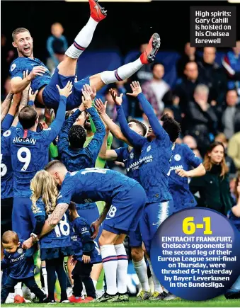  ??  ?? High spirits: Gary Cahill is hoisted on his Chelsea farewell