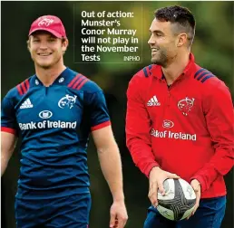  ?? INPHO ?? Out of action: Munster’s Conor Murray will not play in the November Tests