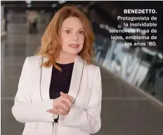  ?? ?? BENEDETTO. Protagonis­ta de la inolvidabl­e telenovela Rosa de lejos, emblema de los años ‘80.