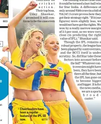  ?? GETTY ?? Cheerleade­rs have been a regular feature of the IPL till now.
