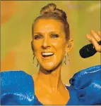  ??  ?? Singer Celine Dion See Question 15