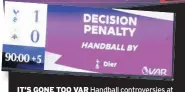  ??  ?? IT’S GONE TOO VAR Handball controvers­ies at Brighton and Tottenham in EPL at the weekend