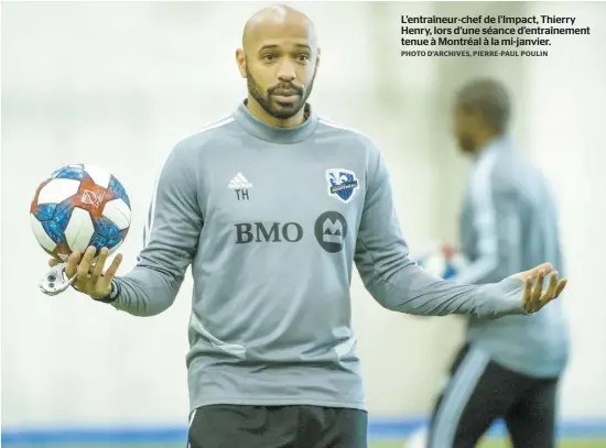  ?? PHOTO D’ARCHIVES, PIERRE-PAUL POULIN ?? L’entraîneur-chef de l’Impact, Thierry Henry, lors d’une séance d’entraîneme­nt tenue à Montréal à la mi-janvier.