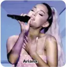  ??  ?? Ariana