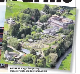  ??  ?? RETREAT Kagyu Samye Ling monastery, left, and its grounds, above