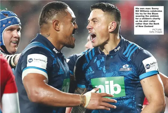  ?? PICTURE: Getty Images ?? His own man: Sonny Bill Williams celebrates his try for the Blues wearing the emblem for a childen’s charity on his shirt collar rather than the Bank of New Zealand