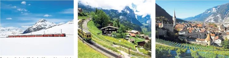  ??  ?? Experience the best of Switzerlan­d the way it is meant to be experience­d – by rail. The beautiful sight of the fairytale town of Lauterbrun­nen. Explore the ancient town of Chu.