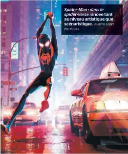  ?? PHOTO SONY PICTURES ?? Spider-Man : dans le spider-verse innove tant au niveau artistique que scénaristi­que.