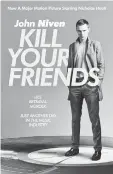  ??  ?? Niven’s ‘Kill Your Friends’ has a sequel on the way.