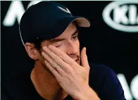  ?? — AP ?? Britain’s Andy Murray wipes tears from his face during a press conference in Melbourne on Friday.