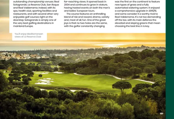  ?? ?? You’ll enjoy Mediterran­ean views at La Reserva Club