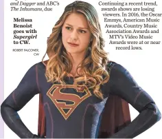  ?? ROBERT FALCONER, CW ?? Melissa Benoist goes with Supergirl to CW.