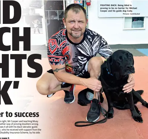  ?? Picture: Contribute­d ?? FIGHTING BACK: Being blind is proving to be no barrier for Michael Cooper and his guide dog Cody.