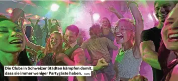  ?? Getty ?? Die Clubs in schweizer städten kämpfen damit, dass sie immer weniger Partygäste haben.