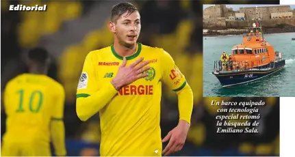  ??  ?? Editorial Un barco equipado con tecnología especial retomó la búsqueda de Emiliano Sala.