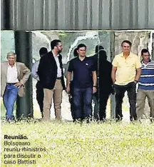  ?? DIDA SAMPAIO/ESTADAO ?? Reunião. Bolsonaro reuniu ministros para discutir o caso Battisti