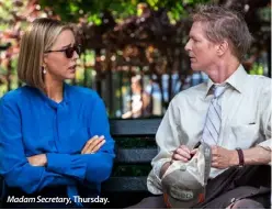  ??  ?? Madam Secretary, Thursday.