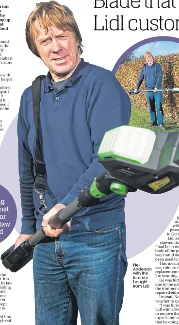  ??  ?? Neil Anderson with the trimmer bought from Lidl