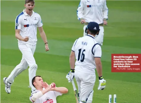  ?? PICTURE: Getty Images ?? Breakthrou­gh: Ben Coad has taken 23 wickets in four matches this season for Yorkshire