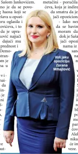  ??  ?? Voli jaku opoziciju:
Zorana Mihajlović