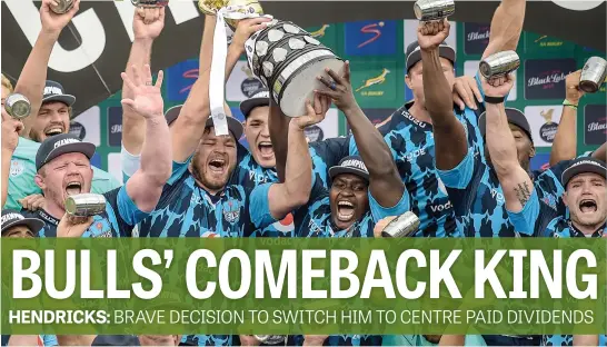  ?? Picture. Gallo Images ?? CREAM OF THE CROP. Bulls captain Duane Vermeulen lifts the Currie Cup trophy surrounded by team-mates after they beat the Sharks in the final at Loftus Versveld on Saturday.