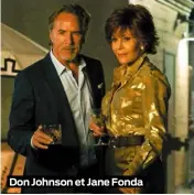  ??  ?? Don Johnson et Jane Fonda