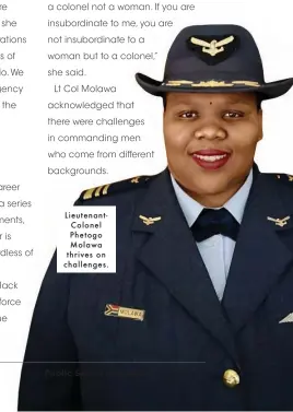  ??  ?? Lieutenant­Colonel Phetogo Molawa thrives on challenges.