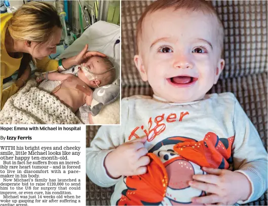  ??  ?? Hope: Emma with Michael in hospital
Rare condition: Michael Labuschagn­e, now ten months old, lives with a pacemaker