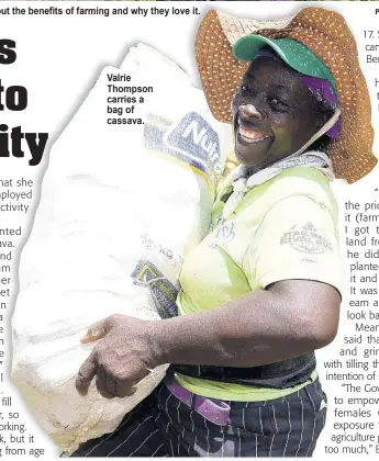  ??  ?? Vynard Benneth (left) and one of his workers, Valrie Thompson, talk about ut the benefits of farming and why they love it.
Valrie Thompson carries a bag of cassava.