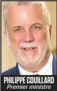  ??  ?? PHILIPPE COUILLARD Premier ministre