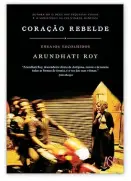  ??  ?? ARUNDHATI ROY Coração rebelde
Asa, 368 páginas, 2020