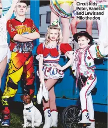  ??  ?? Circus kids Peter, Vanessa and Lewis and Milo the dog