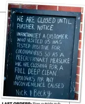  ??  ?? LAST ORDERS: Sign outside pub in Haslemere visited by infected patient