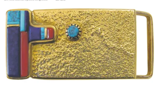  ?? COURTESY MRM ?? A multi-stone and inlaid belt buckle in gold by Hopi artist Sonwai.