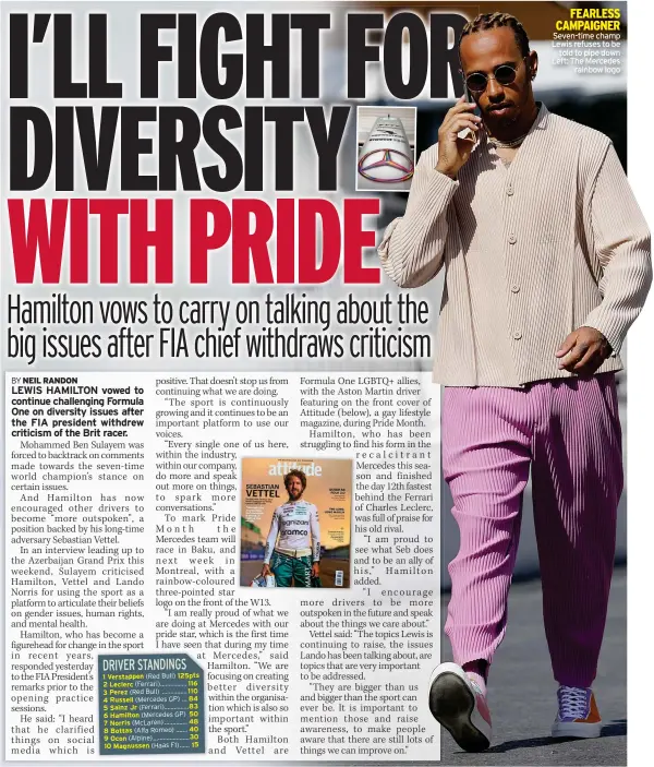 ?? ?? FEARLESS CAMPAIGNER Seven-time champ Lewis refuses to be told to pipe down Left: The Mercedes rainbow logo