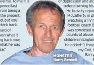  ??  ?? MONSTER Barry Bennell