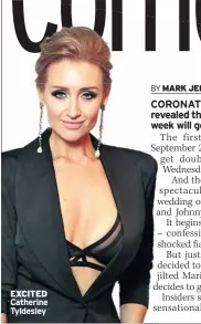  ??  ?? EXCITED Catherine Tyldesley