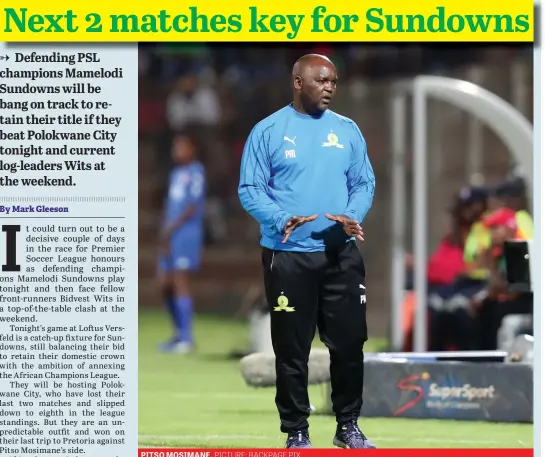  ?? PICTURE: BACKPAGE PIX ?? PITSO MOSIMANE.